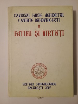 Cuviosul Paisie Aghioritul - Cuvinte duhovnicești V. Patimi și virtuți foto
