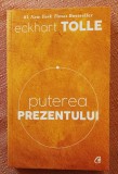 Puterea prezentului. Editura Curtea Veche, 2016 - Eckhart Tolle