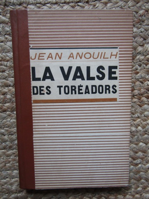 La Valse des Tor&eacute;adors - JEAN ANOUILH