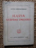 ILUZIA STAPANA OMENIREI - Clitus Constantinescu - 1945, 167 p.