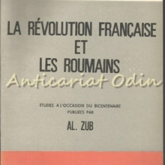 La Revolution Francaise Et Les Roumains - Al. Zub