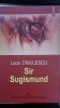 SIR SUGISMUND - LUCA DINULESCU
