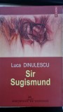 SIR SUGISMUND - LUCA DINULESCU