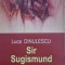 SIR SUGISMUND - LUCA DINULESCU