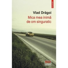 Mica mea inima de om singuratic - vlad dragoi