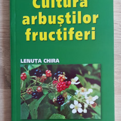 Cultura arbuștilor fructiferi - Lenuța Chira