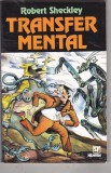 bnk ant Robert Sheckley - Transfer mental ( SF )