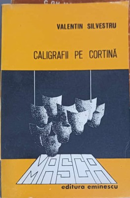 CALIGRAFII PE CORTINA. CINCI GLOSE CRITICE-VALENTIN SILVESTRU-201436 foto