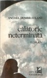 Calatorie neterminata - Anghel Dumbraveanu