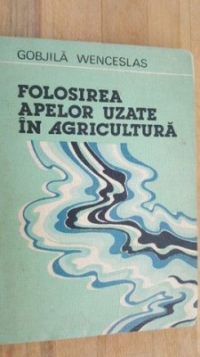 Folosirea apelor uzate in agricultura- Gobjila Wenceslas foto