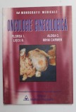 ONCOLOGIE GINECOLOGICA de FLOREA ION ... MIHAI CARMEN , 2001