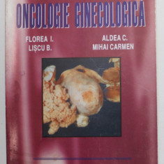 ONCOLOGIE GINECOLOGICA de FLOREA ION ... MIHAI CARMEN , 2001