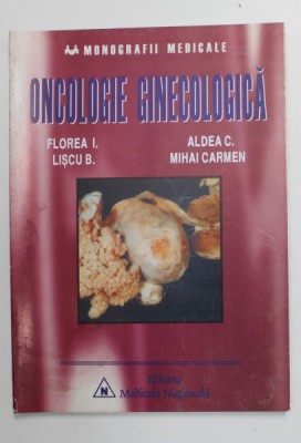 ONCOLOGIE GINECOLOGICA de FLOREA ION ... MIHAI CARMEN , 2001 foto