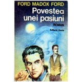 Ford Madox Ford - Povestea unei pasiuni - roman - 105467