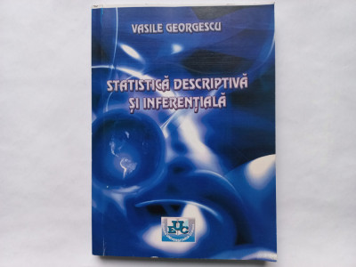 STATISTICA DESCRIPTIVA SI INFERENTIALA- VASILE GEORGESCU, CRAIOVA, 2006 foto