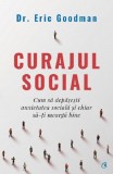 Curajul social | Eric Goodman, Curtea Veche Publishing