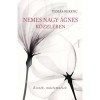 Nemes Nagy &Aacute;gnes k&ouml;zel&eacute;ben - Tam&aacute;s Ferenc