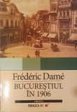 Frederic Dame, Bucurestiul in 1906 (Istoria Bucurestilor, Bucurestiul vechi, Monografie, Centrul Istoric)