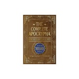 The Complete Apocrypha: 2018 Edition with Enoch, Jasher, and Jubilees