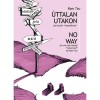 &Uacute;ttalan utakon - Spiritu&aacute;lis &uacute;tikalauz halad&oacute;knak - No Way - for the Spiritual Advanced - No Way for the Spiritual &quot;&quot;Avanced&quot;&quot; - T&oacute;th Istv&aacute;n