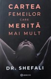 Cartea femeilor care merita mai mult - Dr. Shefali