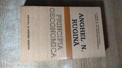 Anghel N. Rugina - Principia Oeconomica - Fundamente ale analizei economice 1993 foto