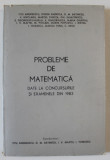 PROBLEME DE MATEMATICA DATE LA CONCURSURILE SI EXAMENELE DIN 1983 de TITU ANDREESCU ...C.URSU , APARUTA 1983
