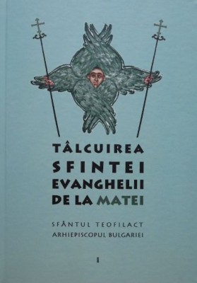 Talcuirea Sfintei Evanghelii de la Matei - Sfantul Teofilact foto