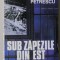 SUB ZAPEZILE DIN EST - nuvele de MARIANA PETRESCU , 1997 , DEDICATIE *