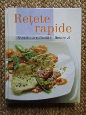Retete rapide. Diversitate rafinata in fiecare zi foto