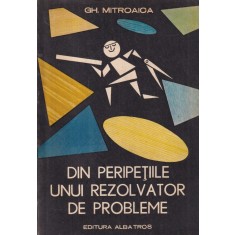 Gh. Mitroaica - Din peripetiile unui rezolvator de probleme