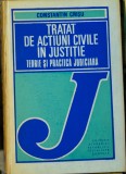 Constantin Crisu - Tratat de actiuni civile in justitie. Teorie si practica