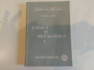 Logică și Metalogică. Volumul 1. Cornel Popa foto