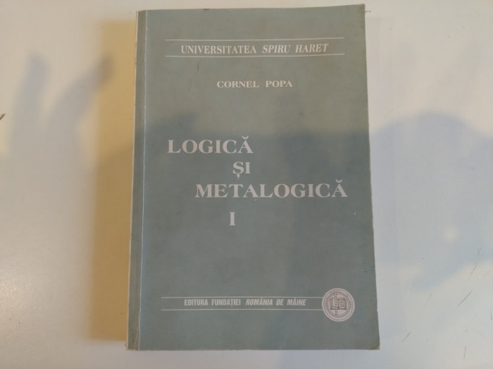 Logică și Metalogică. Volumul 1. Cornel Popa
