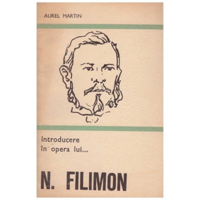 Aurel Martin - Introducere in opera lui&amp;hellip; N. Filimon - 129062 foto