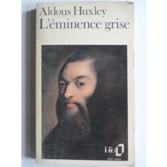 L&#039;eminence grise - Aldous Huxley (eminenta cenusie)