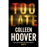 Too Late - Colleen Hoover