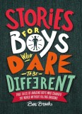 Stories for Boys Who Dare to be Different | Ben Brooks, 2019, Quercus Publishing