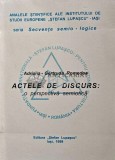 ACTELE DE DISCURS: o perspectiva semiotica - 1999 - Adriana Gertruda Romedea (XD59)
