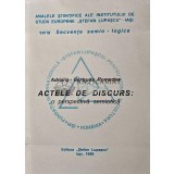 ACTELE DE DISCURS: o perspectiva semiotica - 1999 - Adriana Gertruda Romedea (XD59)