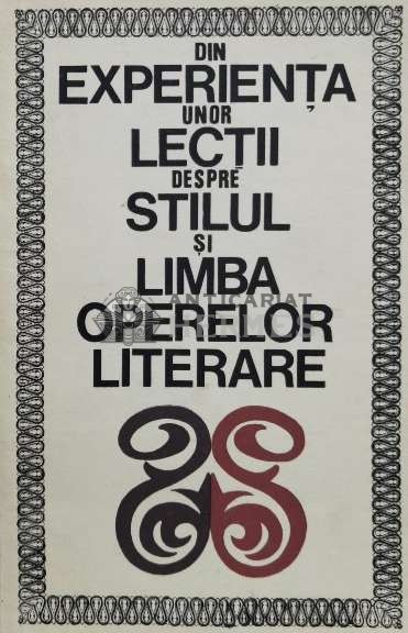 Din experienta unor lectii despre stilul si limba operelor literare - 1967 - Florian Creteanu (L84)
