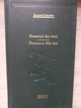 SOMNUL DE VECI. DOAMNA DIN LAC-RAYMOND CHANDLER foto