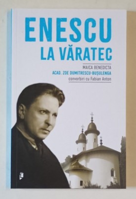 ENESCU LA VARATEC de ZOE DUMITRESCU - BUSULENGA , convorbiri cu FABIAN ANTON , 2025 foto