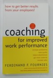 COACHING FOR IMPROVED WORK PERFORMANCE by FERDINAND F. FOURNIES , 2000