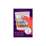 Girly Drinks: A World History of Women and Alcohol