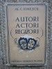 AL.C. IONESCU - AUTORI , ACTORI SI REGIZORI * VOL. 1 , 1943