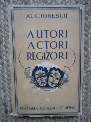 AL.C. IONESCU - AUTORI , ACTORI SI REGIZORI * VOL. 1 , 1943 foto