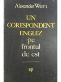 Alexander Werth - Un corespondent englez pe frontul de est (Editia: 1970)
