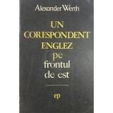 Alexander Werth - Un corespondent englez pe frontul de est (Editia: 1970)