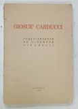POEZII TRADUSE DE GIUSEPPE CIFARELLI de GIOSUE CARDUCCI , 1928 * COPERTA PREZINTA SEMNE DE UZURA